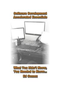 Software Development Accelerated Essentials