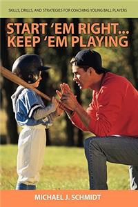 Start 'em Right . Keep 'em Playing