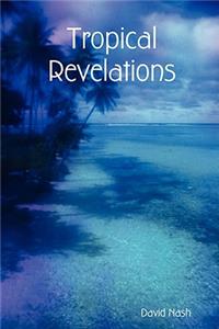 Tropical Revelations