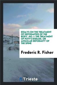 Essays on the Treatment of Deformities of the Body. the Treatment of Pott's Disease