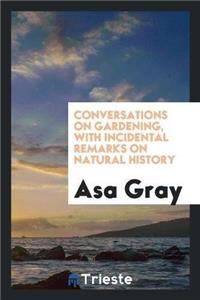 Conversations on Gardening, with Incidental Remarks on Natural History