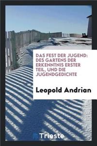 Das Fest Der Jugend: Des Gartens Der Erkenntnis Erster Teil, Und Die Jugendgedichte
