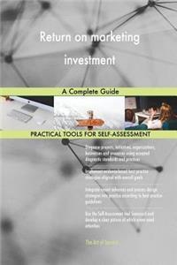 Return on marketing investment A Complete Guide