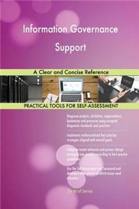 Information Governance Support A Clear and Concise Reference