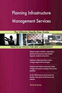Planning Infrastructure Management Services The Ultimate Step-By-Step Guide