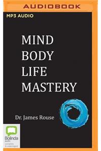 Mind Body Life Mastery