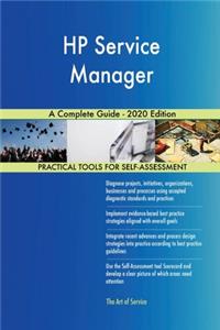 HP Service Manager A Complete Guide - 2020 Edition