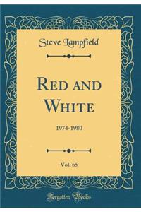 Red and White, Vol. 65: 1974-1980 (Classic Reprint)