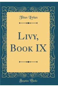 Livy, Book IX (Classic Reprint)