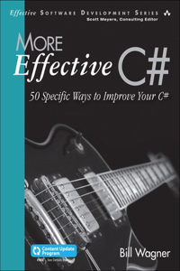 More Effective C#: 50 Specific Ways to Improve Your C#