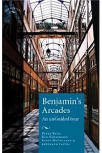 Benjamin's Arcades: An Unguided Tour (Encounters)