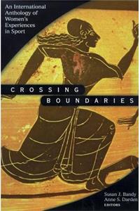 Crossing Boundaries: Internatnl Anthology Women Expernc in Sport