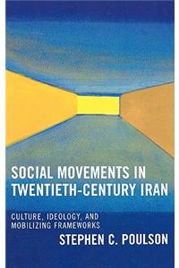 Social Movements in Twentieth-Century Iran