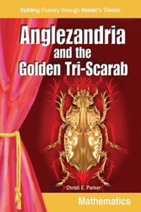 Anglezandria and the Golden Tri-Scarab (Grades 5-6)