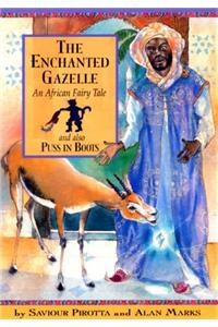 Once Upon A World: The Enchanted Gazelle and Also Puss In Boots