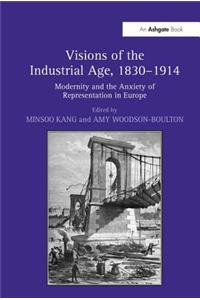 Visions of the Industrial Age, 1830–1914