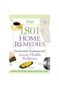 1,801 Home Remedies: Trustworthy Treatments for Everyday Health Problems