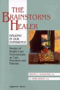 The Brainstorms Healer: Epilepsy in Our Experience - Stories of Health Care Professionals as Care Providers and Patients (Brainstorms Series, 4)