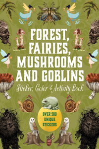 Forest, Fairies, Mushrooms and Goblins Sticker, Color & Activity Book