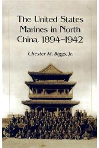 United States Marines in North China, 1894-1942