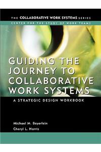 Guiding the Journey to Collaborative Work Systems: A Strategic Design Workbook