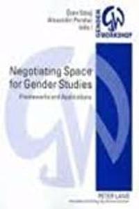 Negotiating Space for Gender Studies