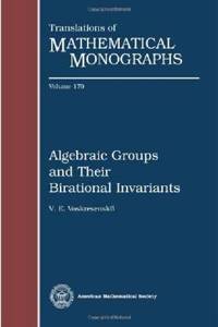 Algebraic Groups and Their Birational Invariants