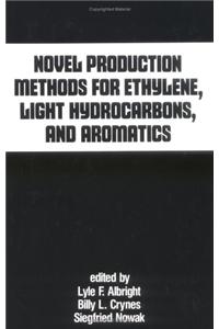Novel Production Methods for Ethylene, Light Hydrocarbons and Aromatics