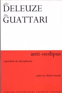 Anti-Oedipus: Capitalism and Schizophrenia