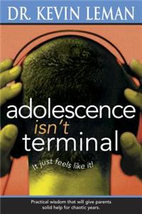 Adolescence Isn't Terminal