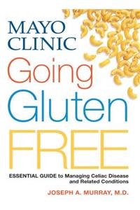 Mayo Clinic Going Gluten Free