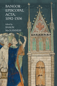 Bangor Episcopal Acta, 1092-1306