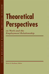 Theoretical Perspectives on Work and the Employment Relationship
