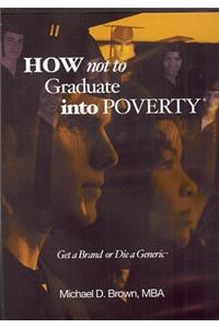 How Not to Graduate Into Poverty