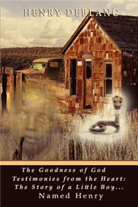 The Goodness of God Testimonies from the Heart