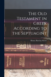 Old Testament in Greek According to the Septuagint