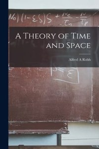 Theory of Time and Space