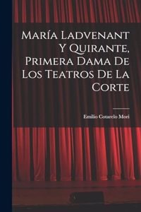 María Ladvenant y Quirante, Primera Dama de los Teatros de la Corte