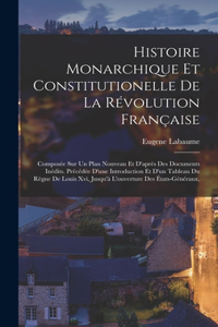 Histoire Monarchique Et Constitutionelle De La Révolution Française