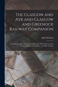 The Glasgow and Ayr and Glasgow and Greenock Railway Companion