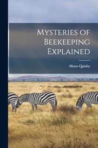 Mysteries of Beekeeping Explained
