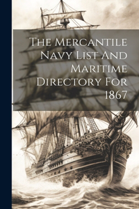 Mercantile Navy List And Maritime Directory For 1867