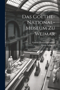 Goethe-National-Museum zu Weimar