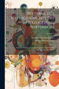 Beyträge Zur Naturgeschichte Des Herzogthums Wirtemberg