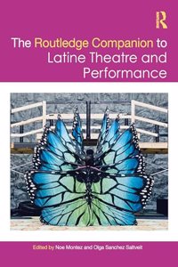 Routledge Companion to Latine Theatre and Performance