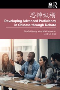 思辩纵横 Developing Advanced Proficiency in Chinese through Debate