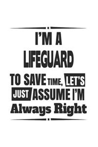 I'm A Lifeguard To Save Time, Let's Just Assume I'm Always Right