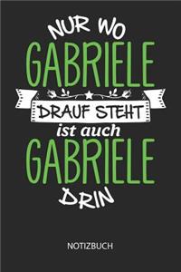 Nur wo Gabriele drauf steht - Notizbuch