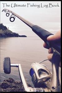 The Ultimate Fishing Log Book