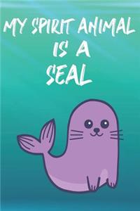 My Spirit Animal Is A Seal